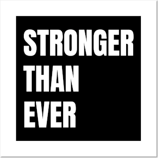 Stronger Than Ever Posters and Art